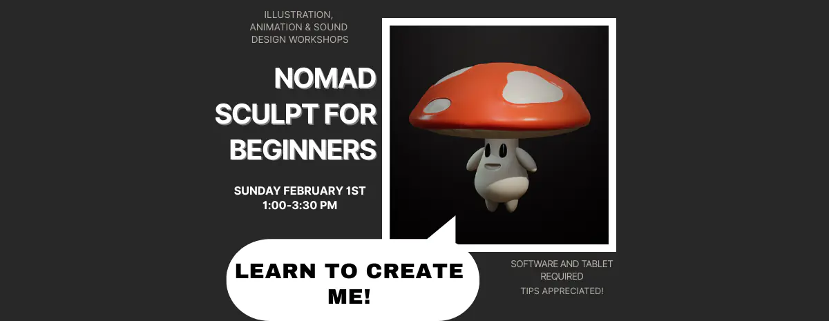 Nomad Sculpt for Beginners. An adorable mushroom character with a talking bubble saying: "learn to create me."