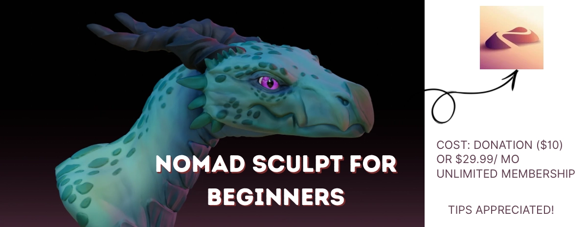 Nomad Sculpt for Beginners. May 24th, 1-3pm. Tablet version of Nomad required. Tips appreciated.